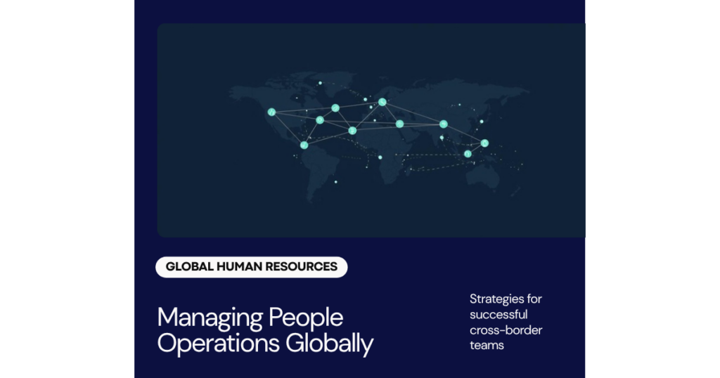 Global HR: How to Manage People Operations Across Borders (2026)