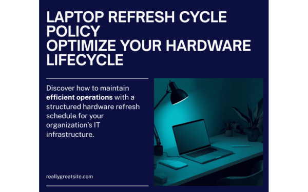 Laptop refresh cycle policy guide for IT asset planning