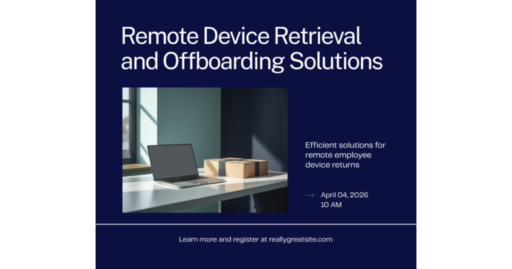 Remote Device Retrieval During Offboarding: Logistics, Costs, and Best Practices
